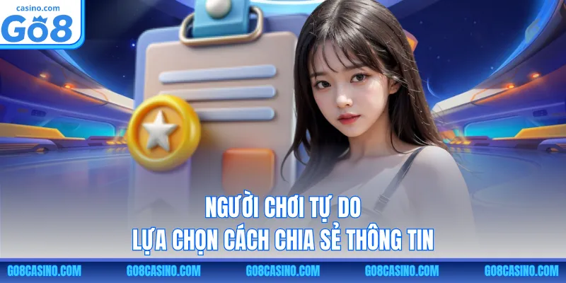 Người chơi tự do lựa chọn cách chia sẻ thông tin